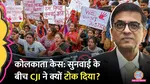 CJI Apologised During Kolkata Case Hearing