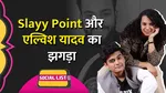 Slayy Point vs Elvish Yadav Full Controversy