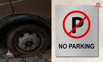  No Parking: Tyres will be deflated 