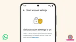 WhatsApp is rolling out a feature that helps users activate the strongest security protections with a single toggle.