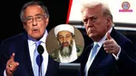 Leon Panetta, Donald Trump, america vs iran, iran, Osama Bin Laden, america, iran war