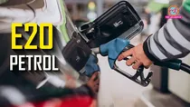 E10, E20, Ethanol, Ethanol Blend Petrol,